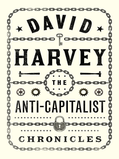 Title details for The Anti-Capitalist Chronicles by David Harvey - Available